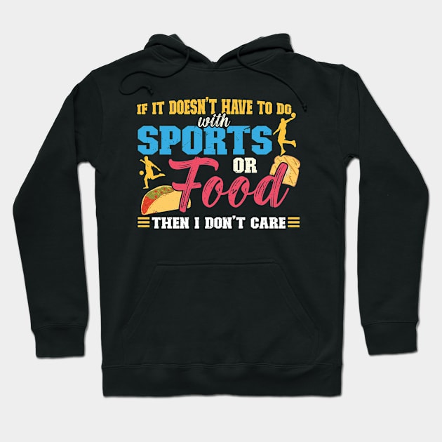 If It Doesn't Have To Do With Sports Or Food Hoodie by Peco-Designs